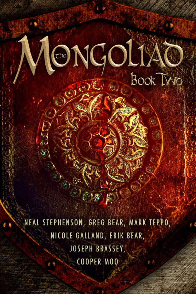 The Mongoliad The Mongoliad Series Book 2 Neal Stephenson Erik Bear Greg Bear Joseph Brassey Nicole Galland Cooper Moo Mark Teppo