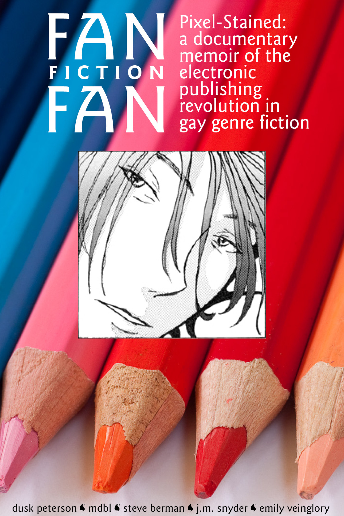 Fan Fiction Fan Pixelstained A Documentary Memoir Of The Electronic Publishing Revolution In Gay Genre Fiction Dusk Peterson