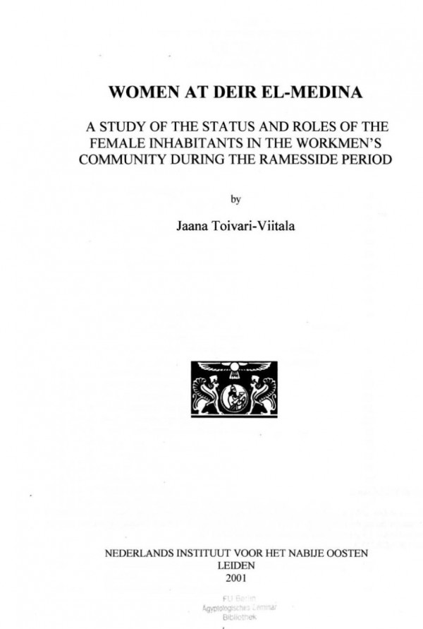 Women At Deir Elmedina A Study Of The Status And Roles Of The Female Inhabitants In The Workmens Community During The Ramesside Period Jaana Toivariviitala