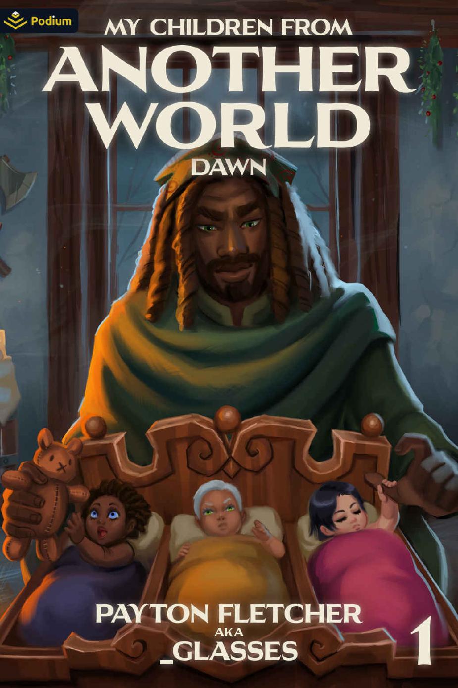 Dawn A Sliceoflife Reverse Isekai My Children From Another World Book 1 Payton Fletcher Glasses
