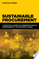 Sustainable Procurement A Practical Guide To Corporate Social Responsibility In The Supply Chain 1st Edition Jonathan Obrien