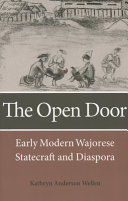 The Open Door Early Modern Wajorese Statecraft And Diaspora Kathryn Anderson Wellen