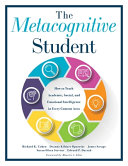 The Metacognitive Student How To Teach Academic Social And Emotional Intelligence In Every Content Area Richard K Cohen