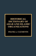 Historical Dictionary Of Arab And Islamic Organizations Frank Clements