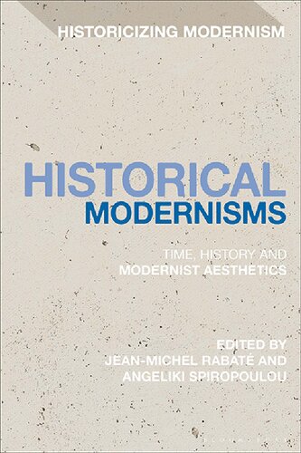 Historical Modernisms Time History And Modernist Aesthetics 1st Edition Jeanmichel Rabat
