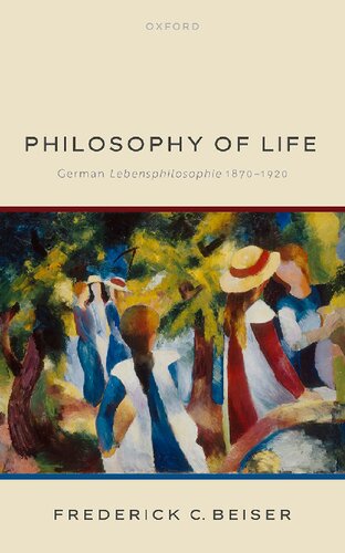 Philosophy Of Life German Lebensphilosophie 18701920 Prof Frederick C Beiser