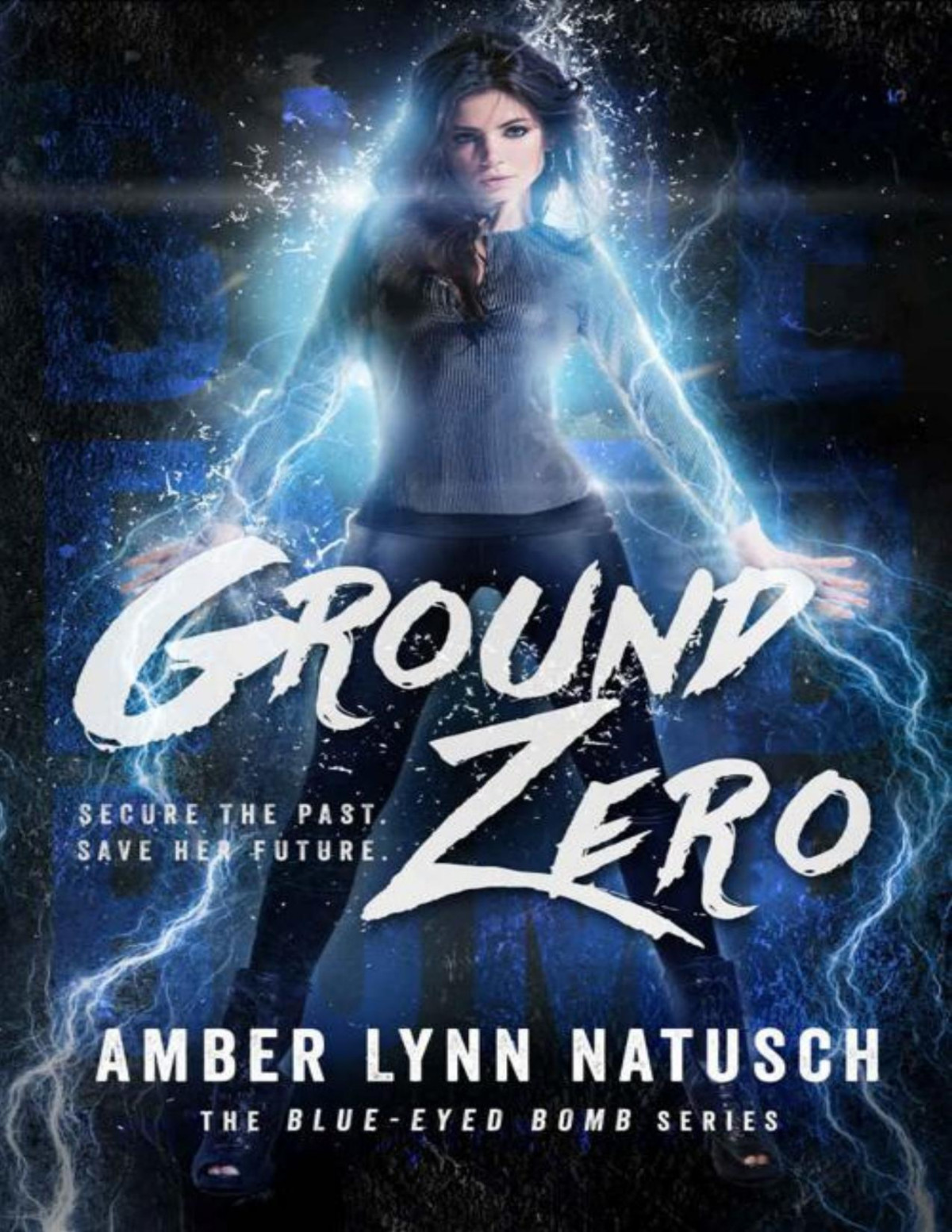 Ground Zero Blueeyed Bomb Book 5 Amber Lynn Natusch