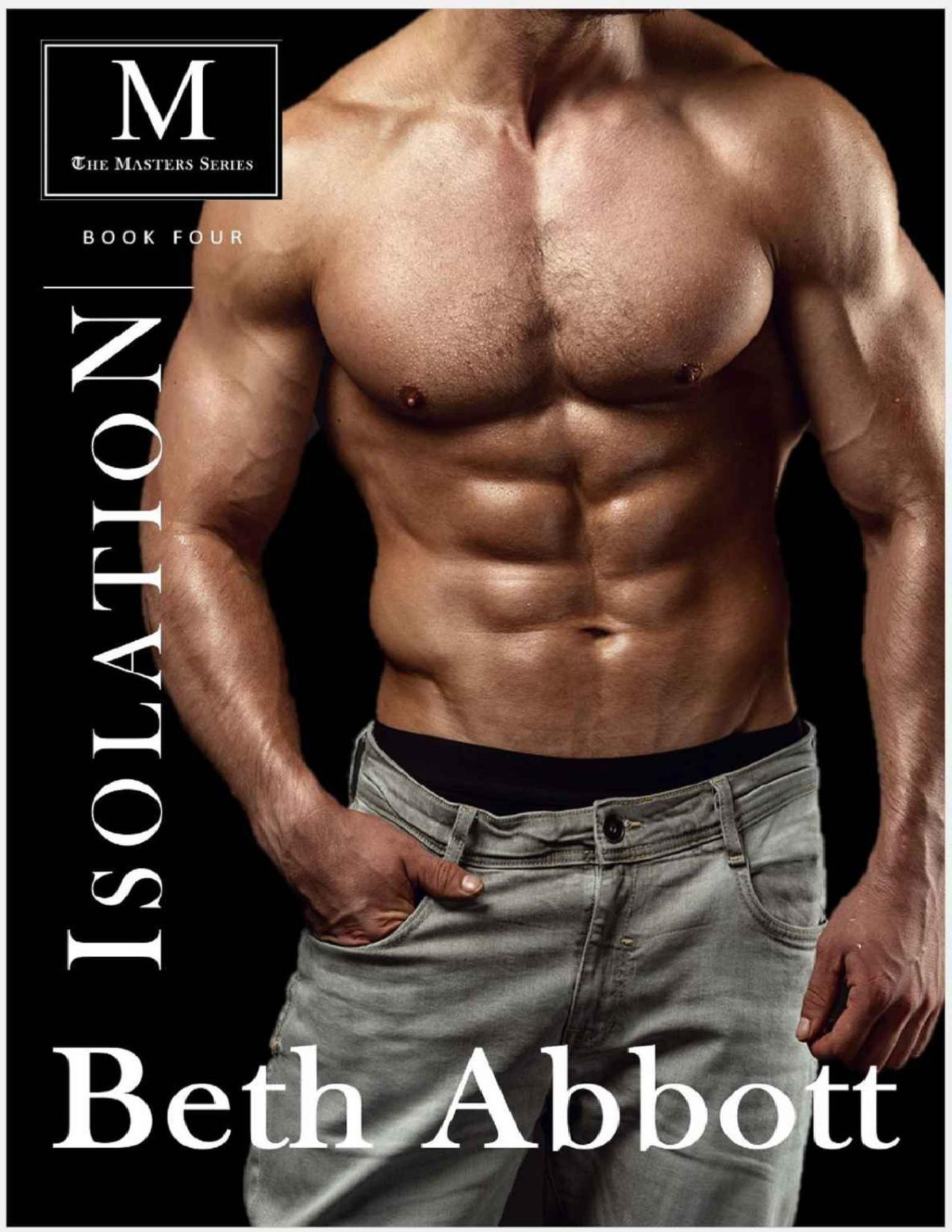 Isolation A Masters Series Military Romance The Masters Series Book 4 Beth Abbott