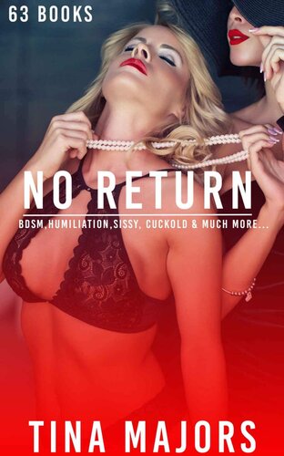 No Return Explicit Sixty Three Book Bundle Femdom Bdsm Feminization Cuckold Interracial Menage Spanking More Tina Majors