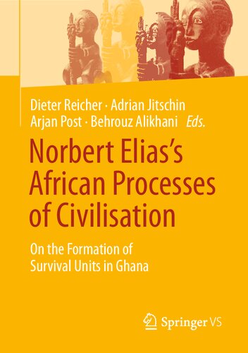 Norbert Eliass African Processes Of Civilisation On The Formation Of Survival Units In Ghana 1st Ed 2022 Dieter Reicher