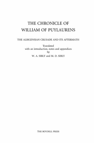 The Chronicle Of William Of Puylaurens The Albigensian Crusade And Its Aftermath 1st Edition Wa Sibly
