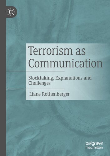 Terrorism As Communication Stocktaking Explanations And Challenges Liane Rothenberger