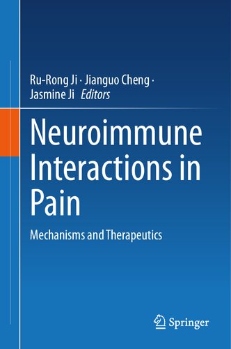 Neuroimmune Interactions In Pain Mechanisms And Therapeutics 1st Edition Rurong Ji