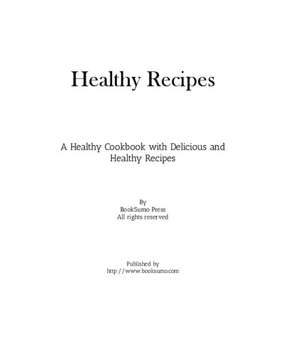Healthy Recipes A Clean Cookbook With Delicious And Healthy Recipes 2nd Edition Booksumo Press