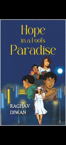 Hope In A Fools Paradise Raghav Diwan
