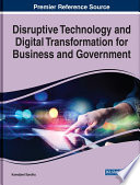 Disruptive Technology And Digital Transformation For Business And Government Sandhu