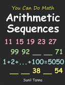 You Can Do Math Arithmetic Sequences Sunil Tanna