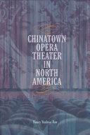 Chinatown Opera Theater In North America Nancy Yunhwa Rao