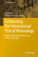 Celebrating The International Year Of Mineralogy Progress And Landmark Discoveries Of The Last Decades Luca Bindi