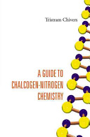 A Guide To Chalcogennitrogen Chemistry 1st Edition Tristram Chivers
