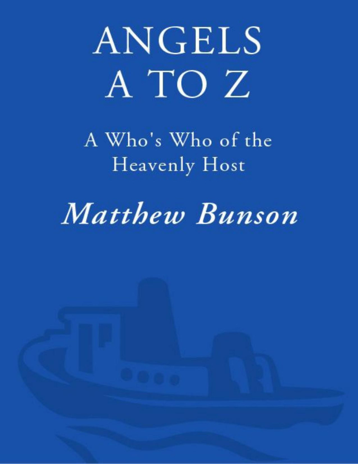 Angels A To Z Matthew Bunson
