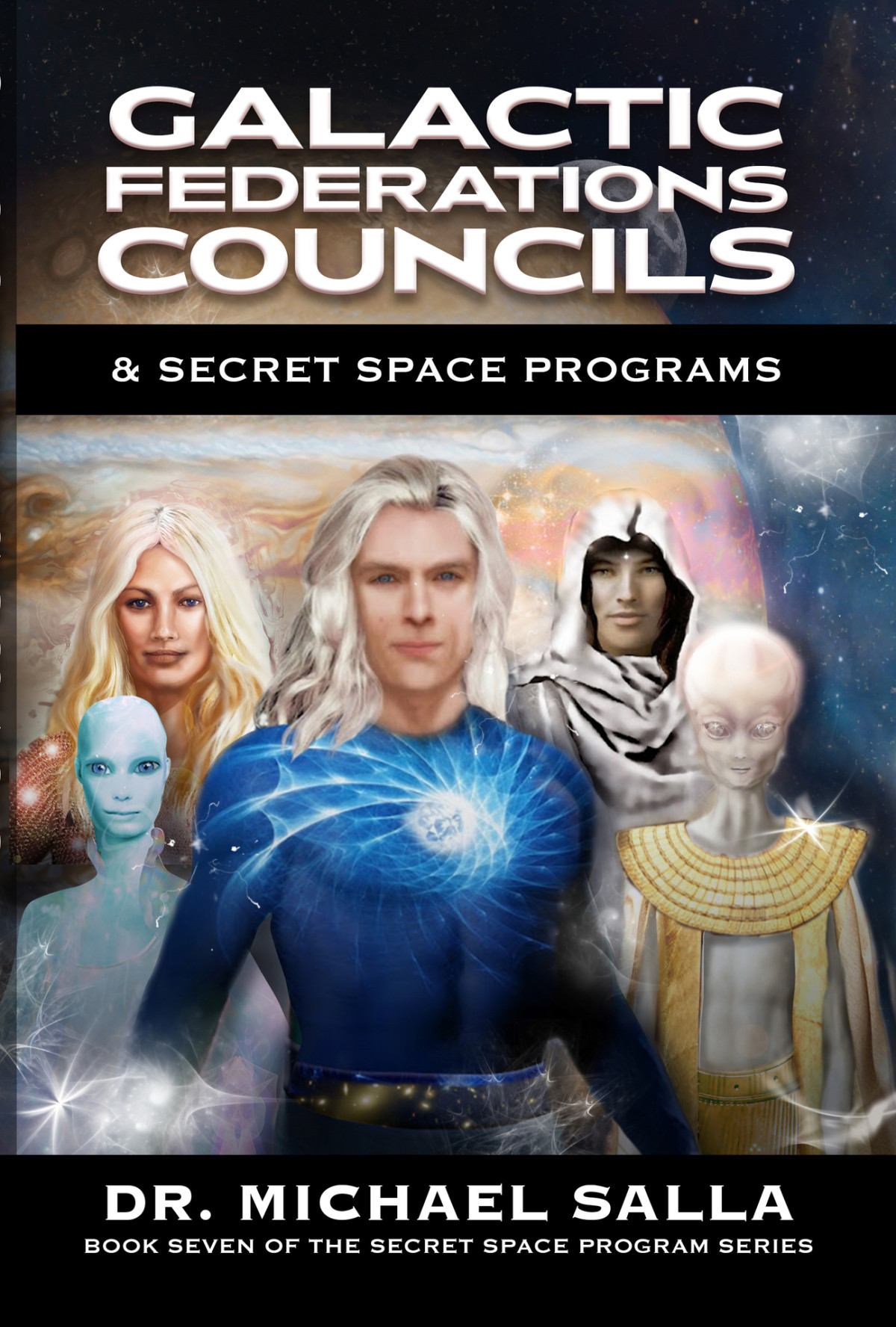 Galactic Federations Councils Secret Space Programs Michael Salla