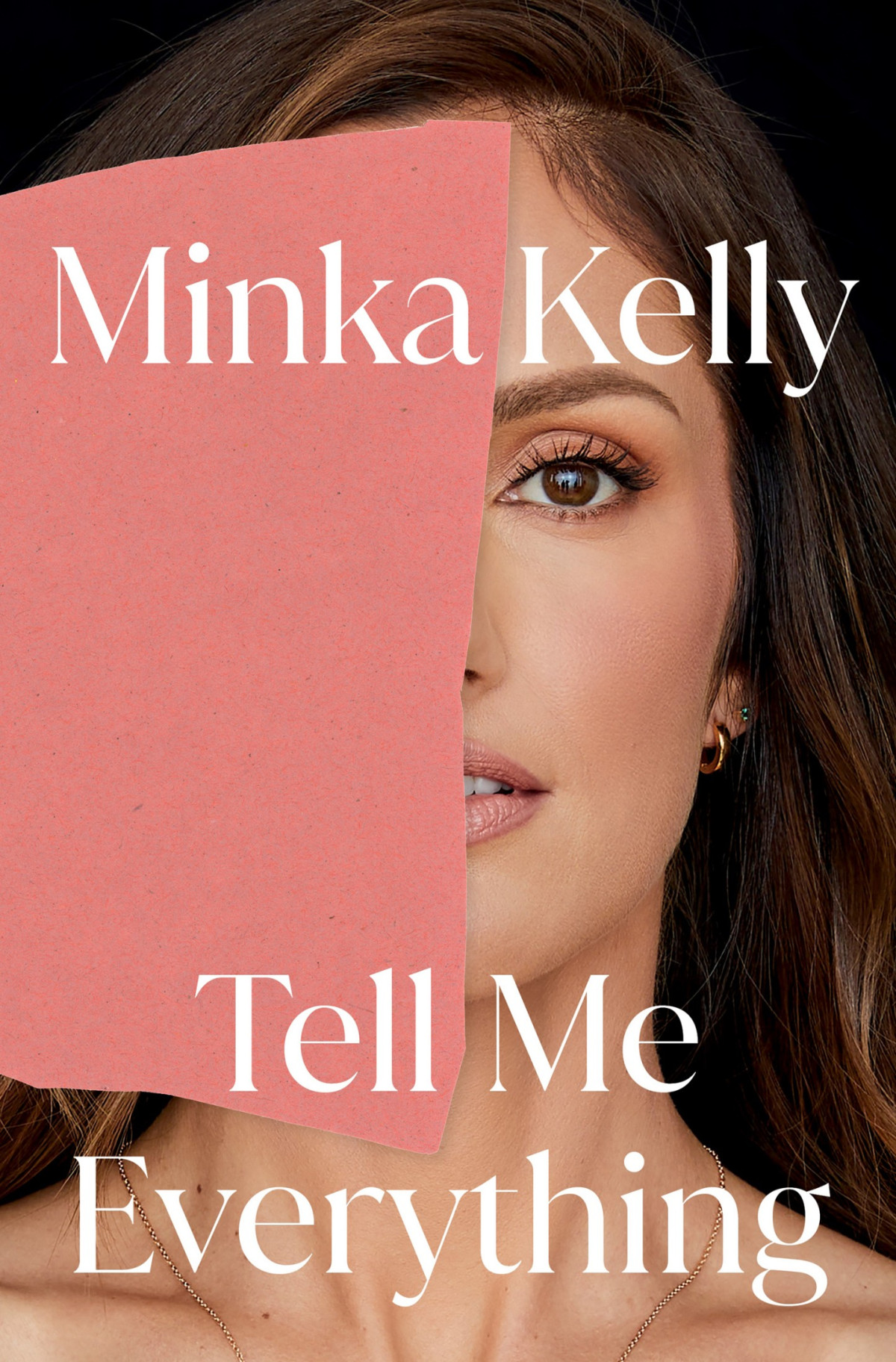 Tell Me Everything Minka Kelly