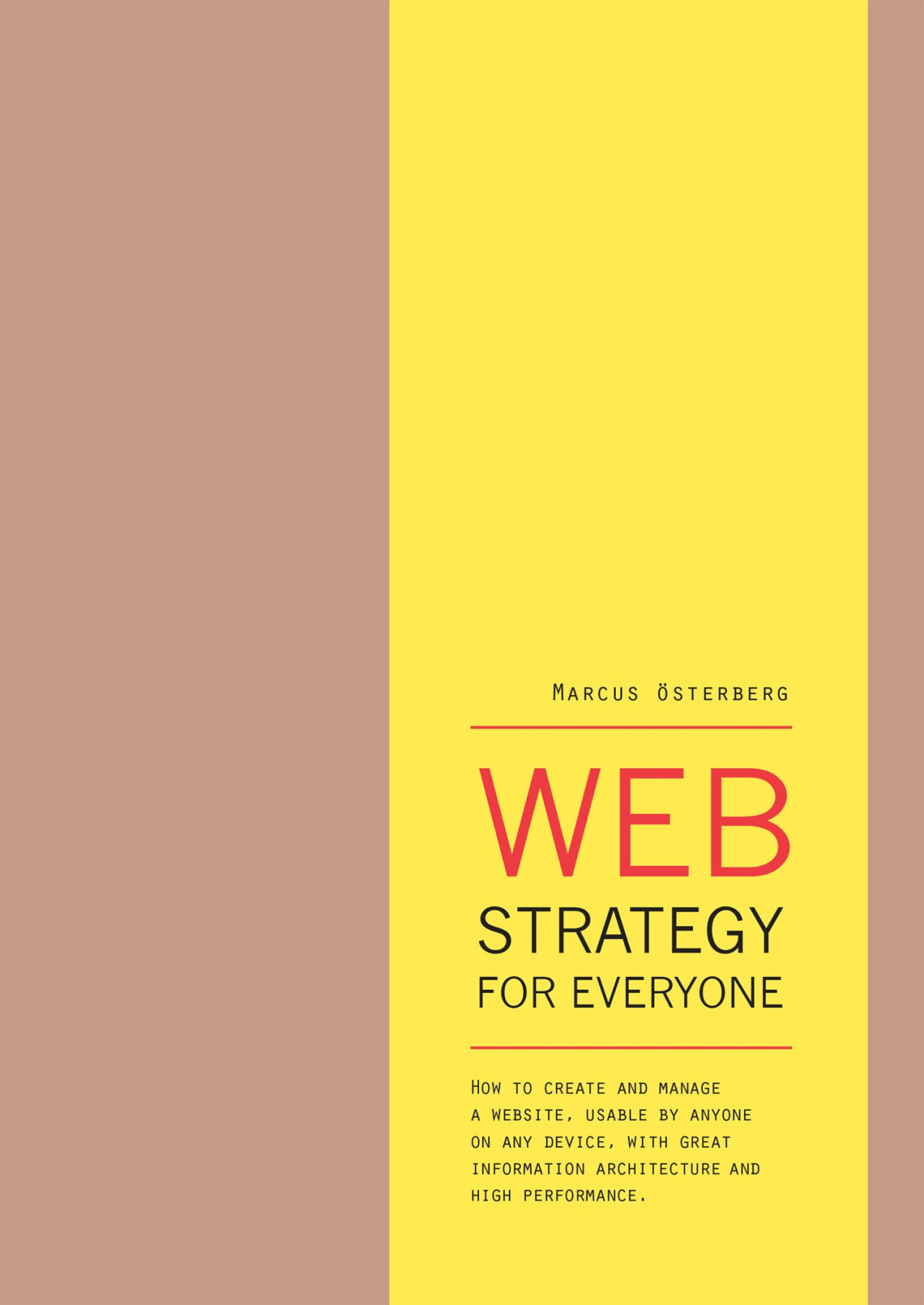 Web Strategy For Everyone How To Create And Manage A Website Usable By Anyone On Any Device With Great Information Architecture And High Performance Marcus Sterberg