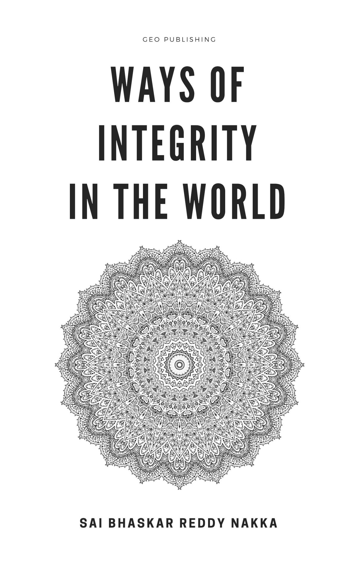 Ways Of Integrity In The World Sai Bhaskar Reddy Nakka