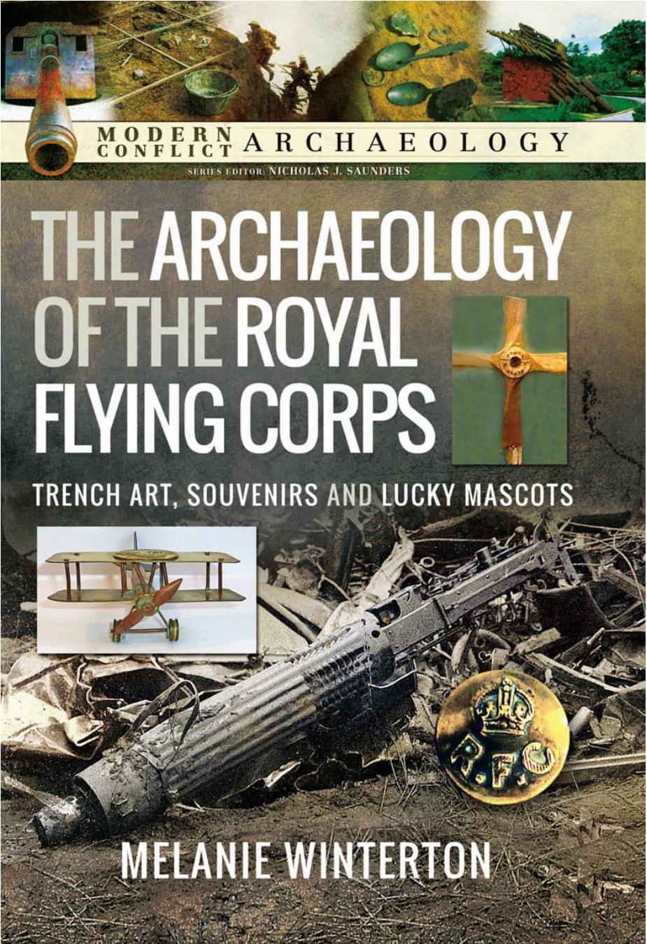 The Archaeology Of The Royal Flying Corps Trench Art Souvenirs And Lucky Mascots 1st Edition Melanie Winterton