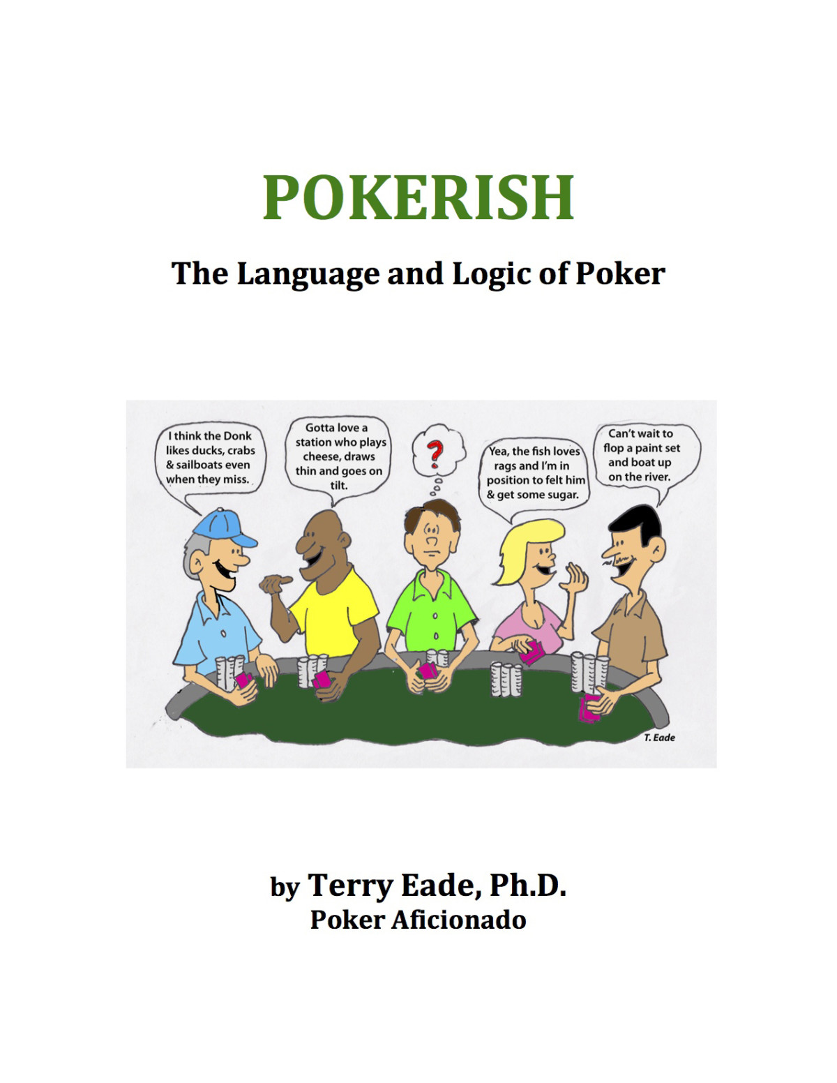 Pokerish The Language And Logic Of Poker Terry Eade Phd