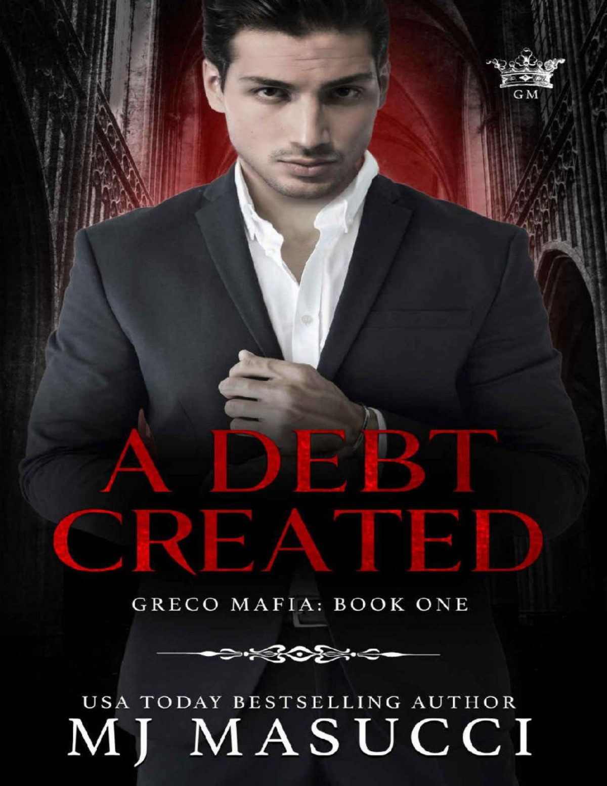 A Debt Created A Dark Mafia Romance Greco Mafia Book 1 Mj Masucci