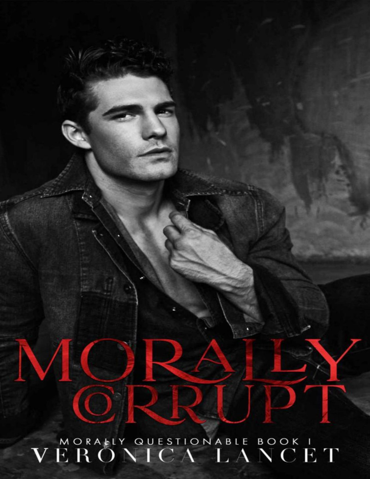 Morally Corrupt A Dark Romance Morally Questionable Book 1 Veronica Lancet