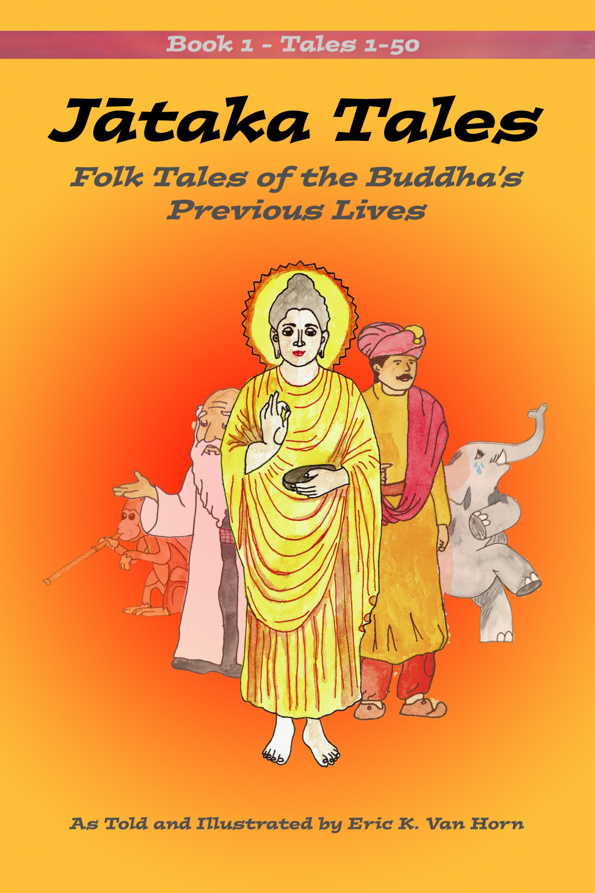 Jtaka Tales Volume 1 Eric K Van Horn