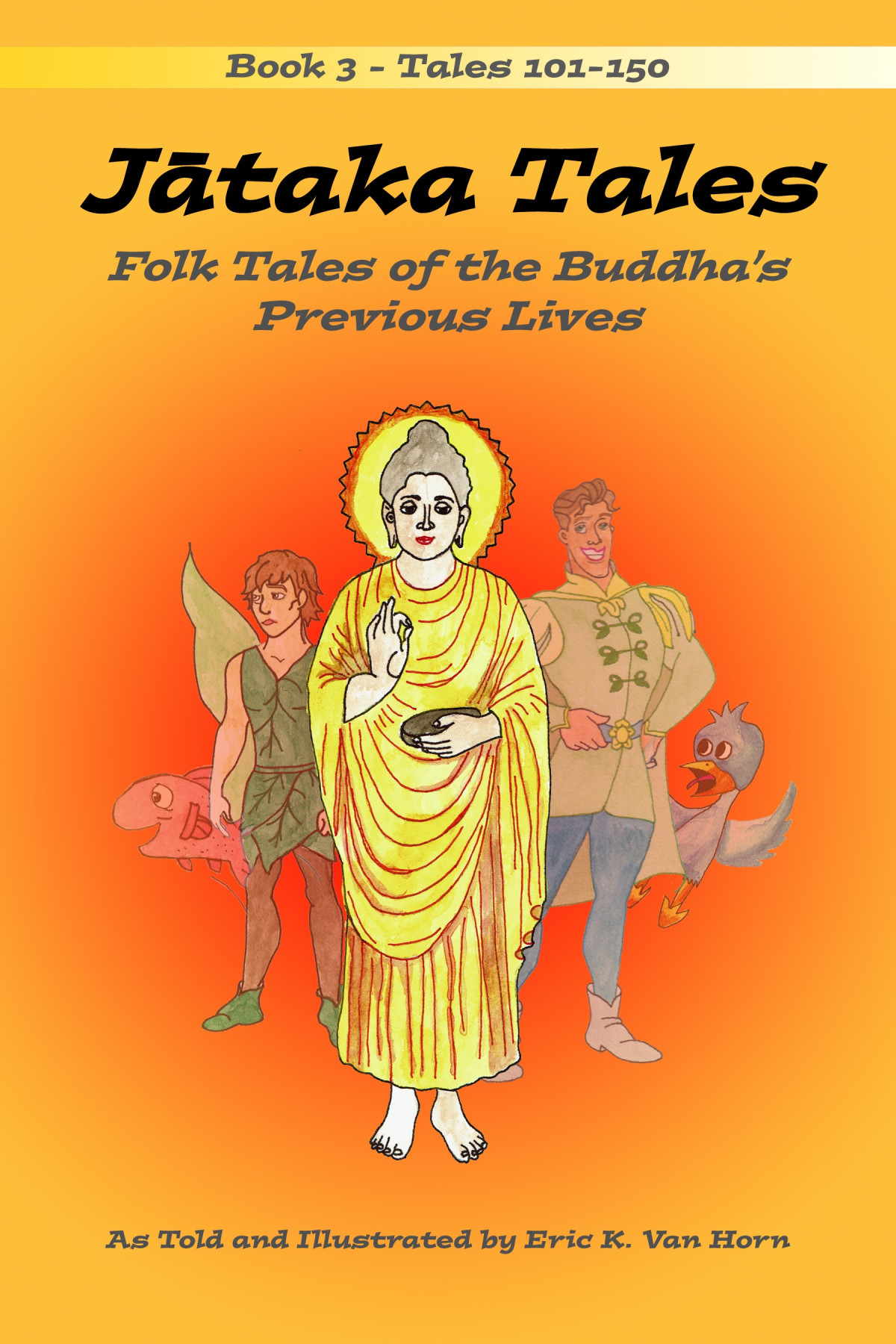 Jtaka Tales Volume 3 Eric K Van Horn