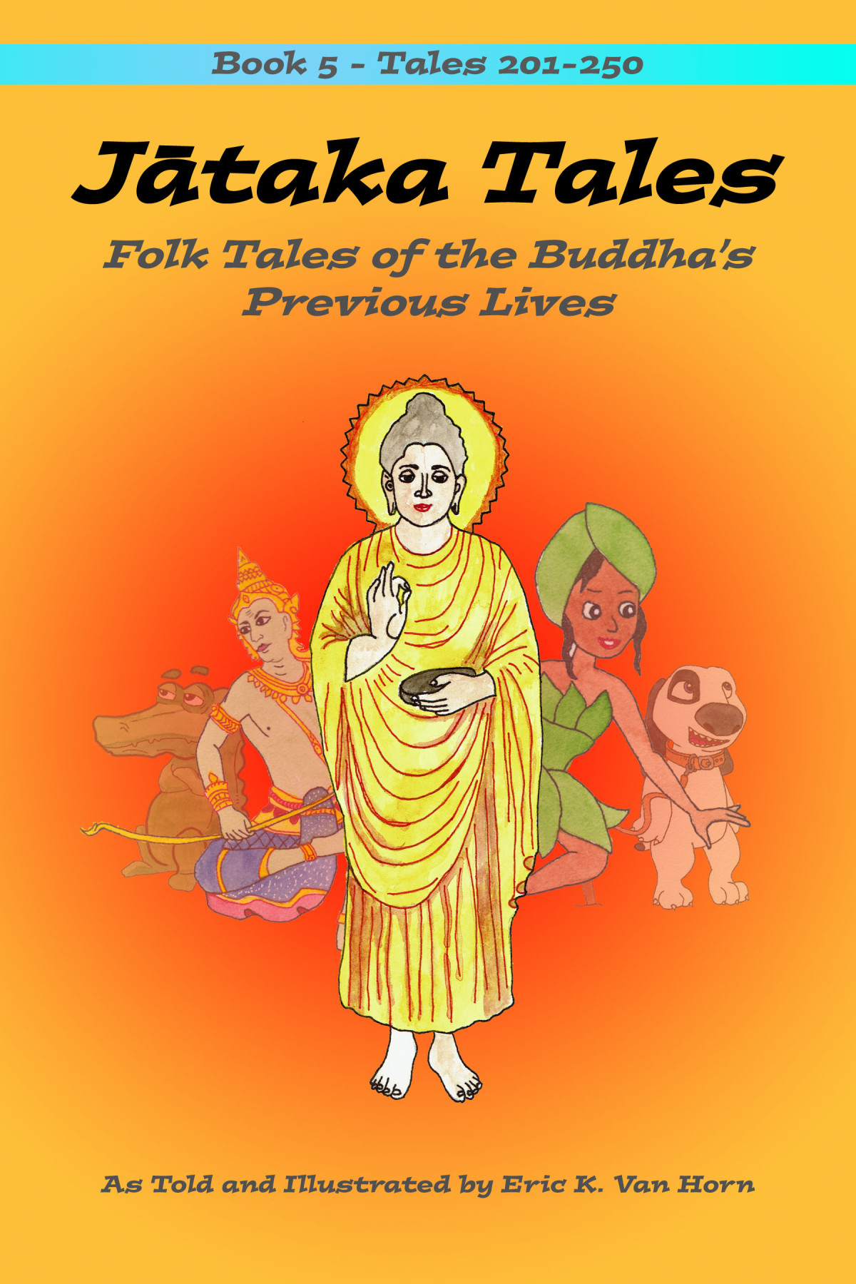 Jataka Tales Volume 5 Eric K Van Horn