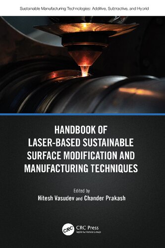 Handbook Of Laserbased Sustainable Surface Modification And Manufacturing Techniques 1st Edition Hitesh Vasudev