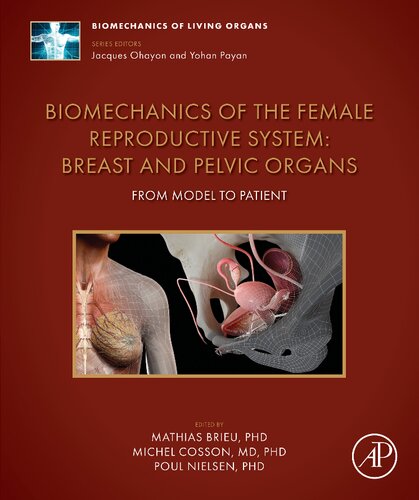 Biomechanics Of The Female Reproductive System Breast And Pelvic Organs From Model To Patient 1st Mathias Brieu Editor