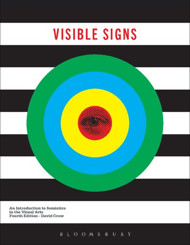 Visible Signs An Introduction To Semiotics In The Visual Arts 4th Edition David Crow