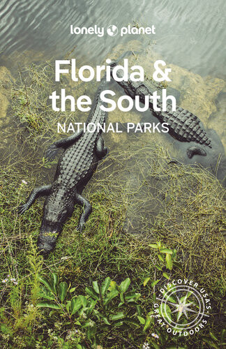 Florida The Souths National Parks National Parks Guide 1st Edition Anthony Ham