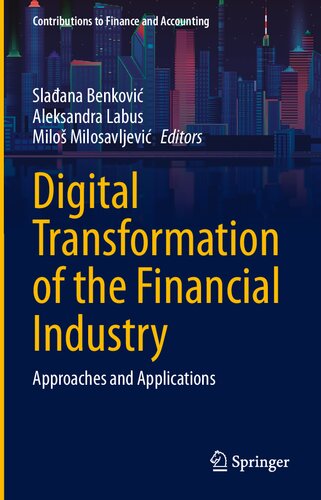 Digital Transformation Of The Financial Industry Approaches And Applications Slaana Benkovi Aleksandra Labus Milo Milosavljevi
