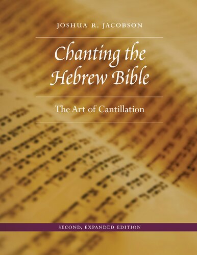 Chanting The Hebrew Bible The Art Of Cantillation Second Edition Revised Expanded 2nd Edition Joshua R Jacobson