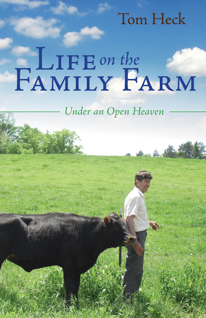 Life On The Family Farm Tom Heck