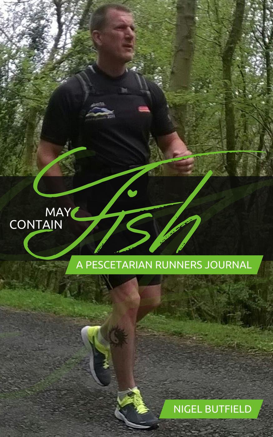 May Contain Fish A Pescetarian Runners Journal Sarah Jane Butfield Nigel Butfield