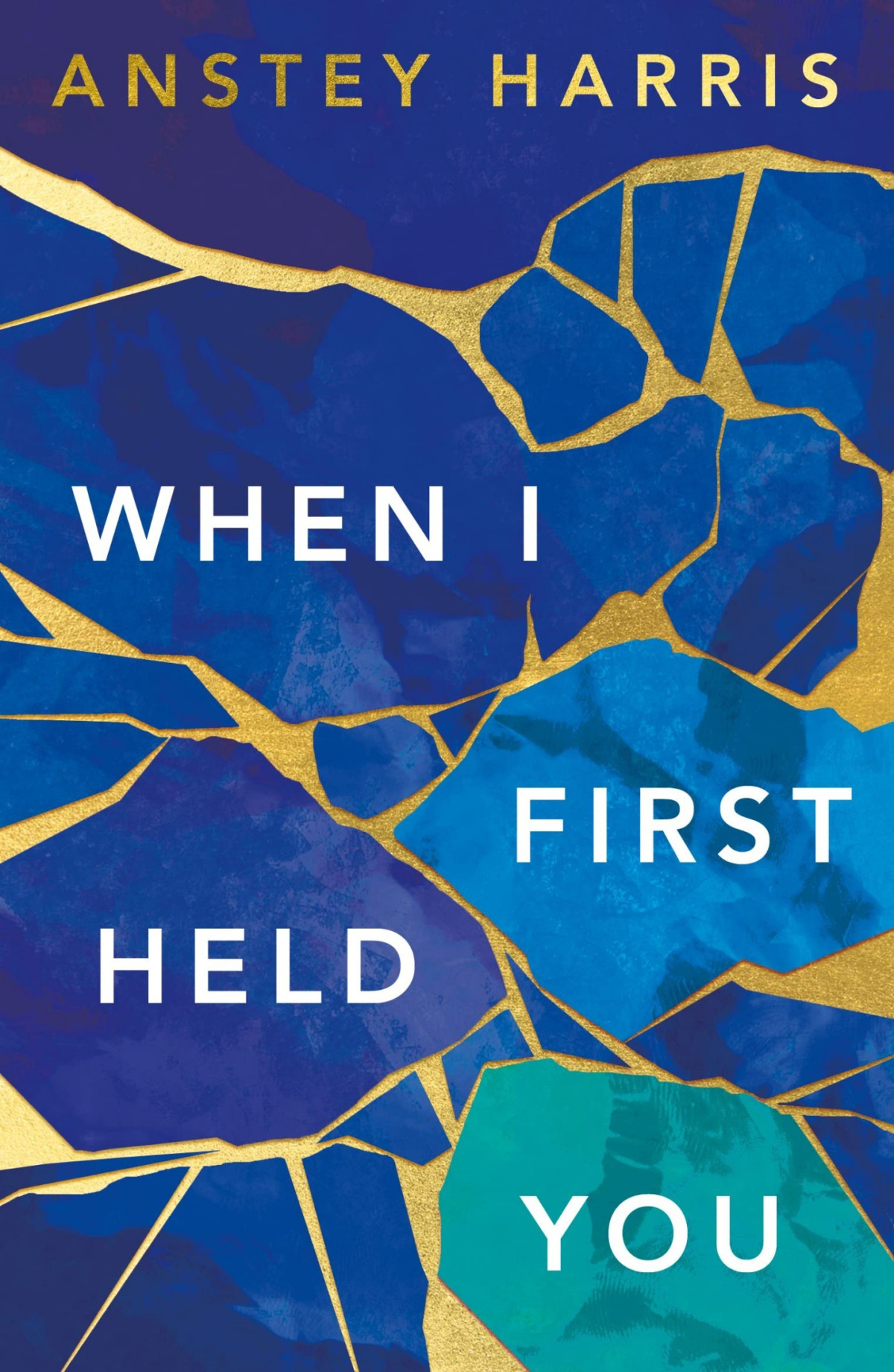 When I First Held You Anstey Harris