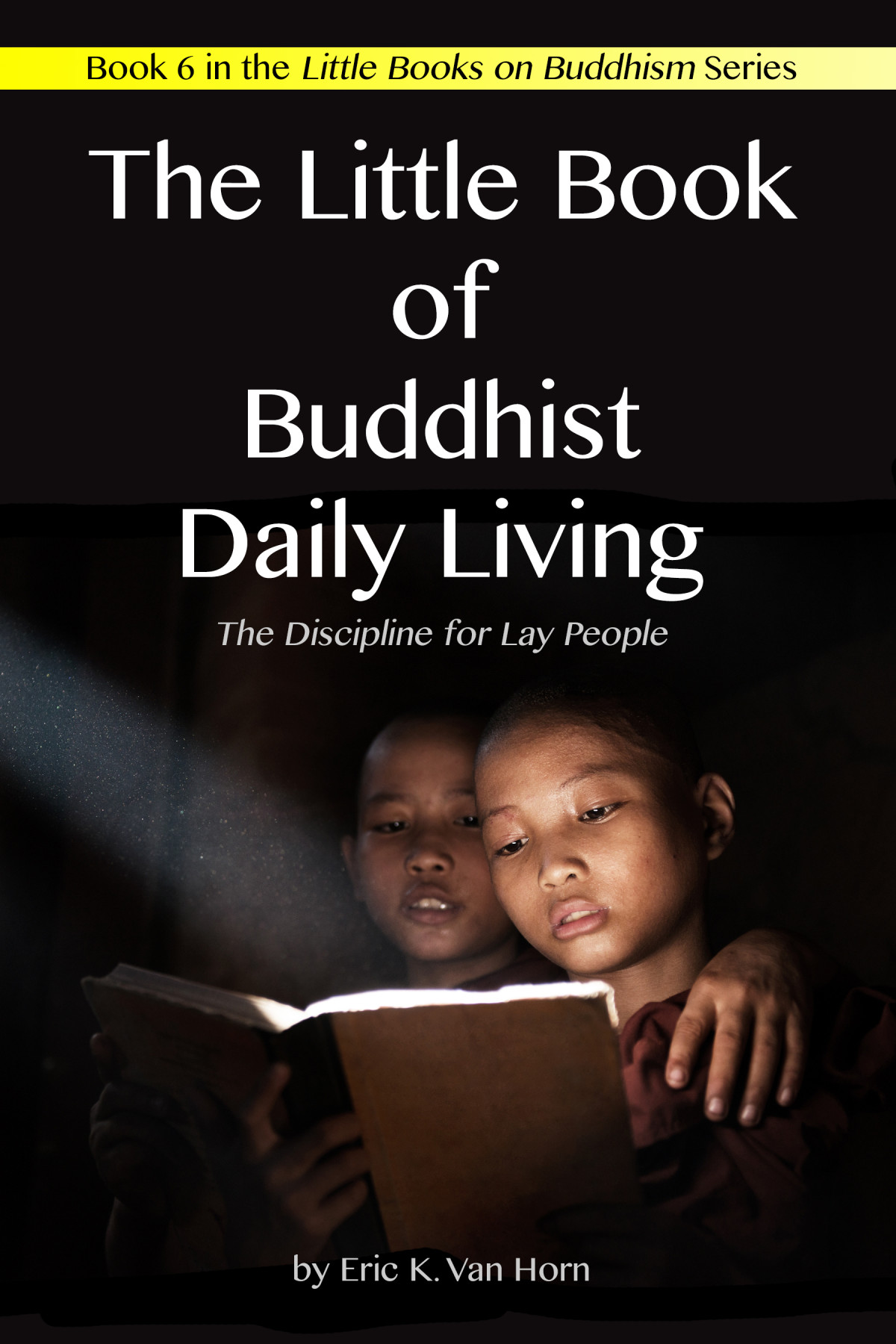 The Little Book Of Buddhist Daily Living Eric K Van Horn