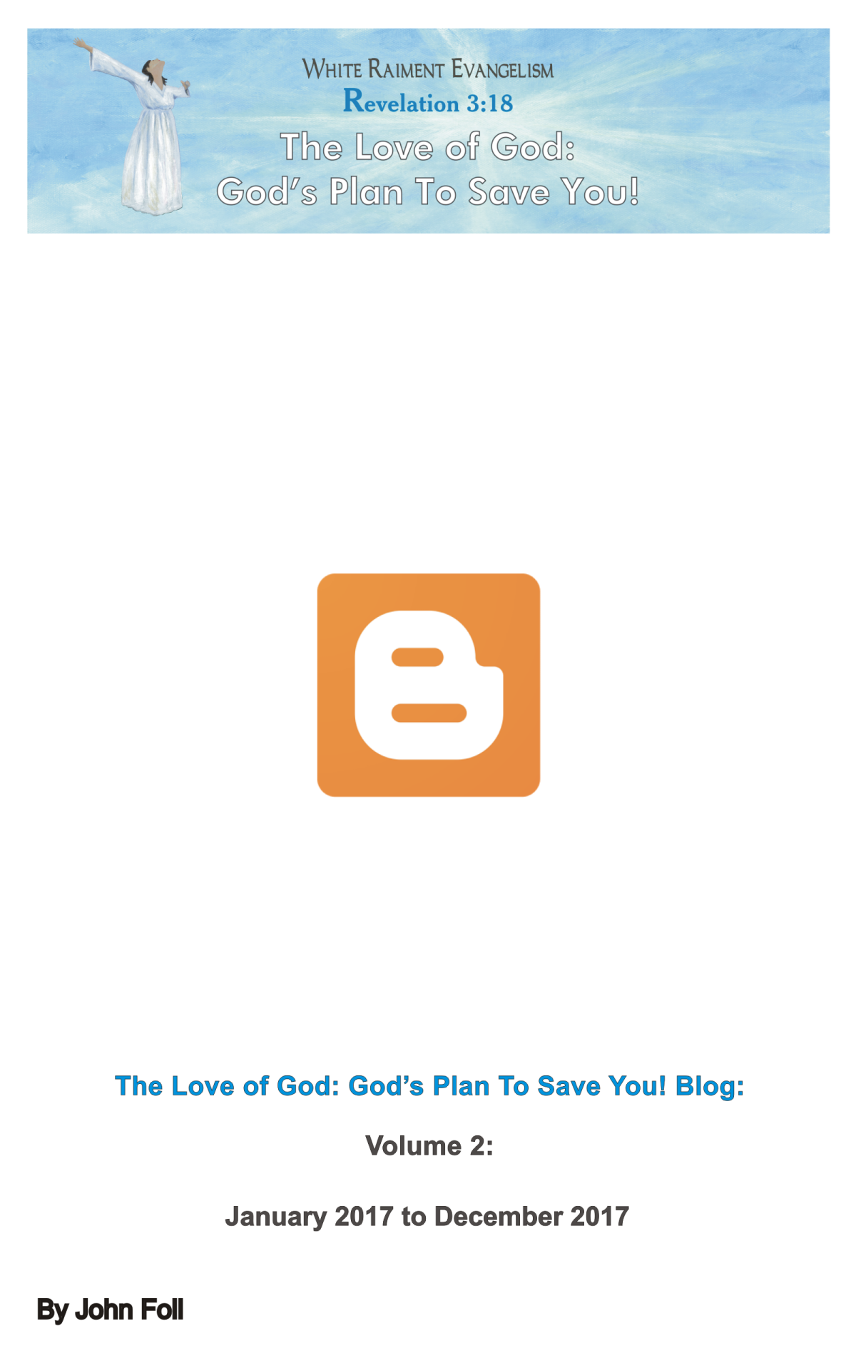 The Love Of God Gods Plan To Save You Blog Volume 2 John Foll