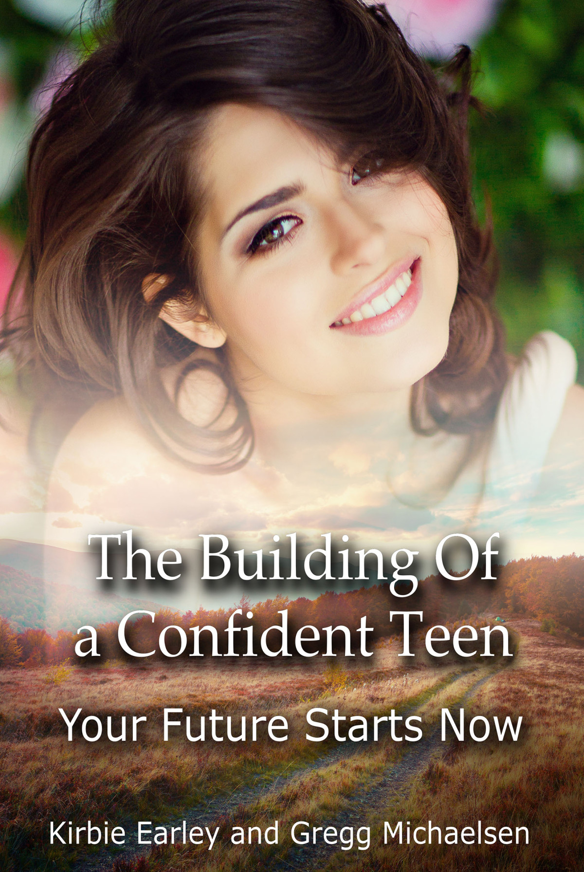 The Building Of A Confident Teen Kirbie Earley Gregg Michaelsen