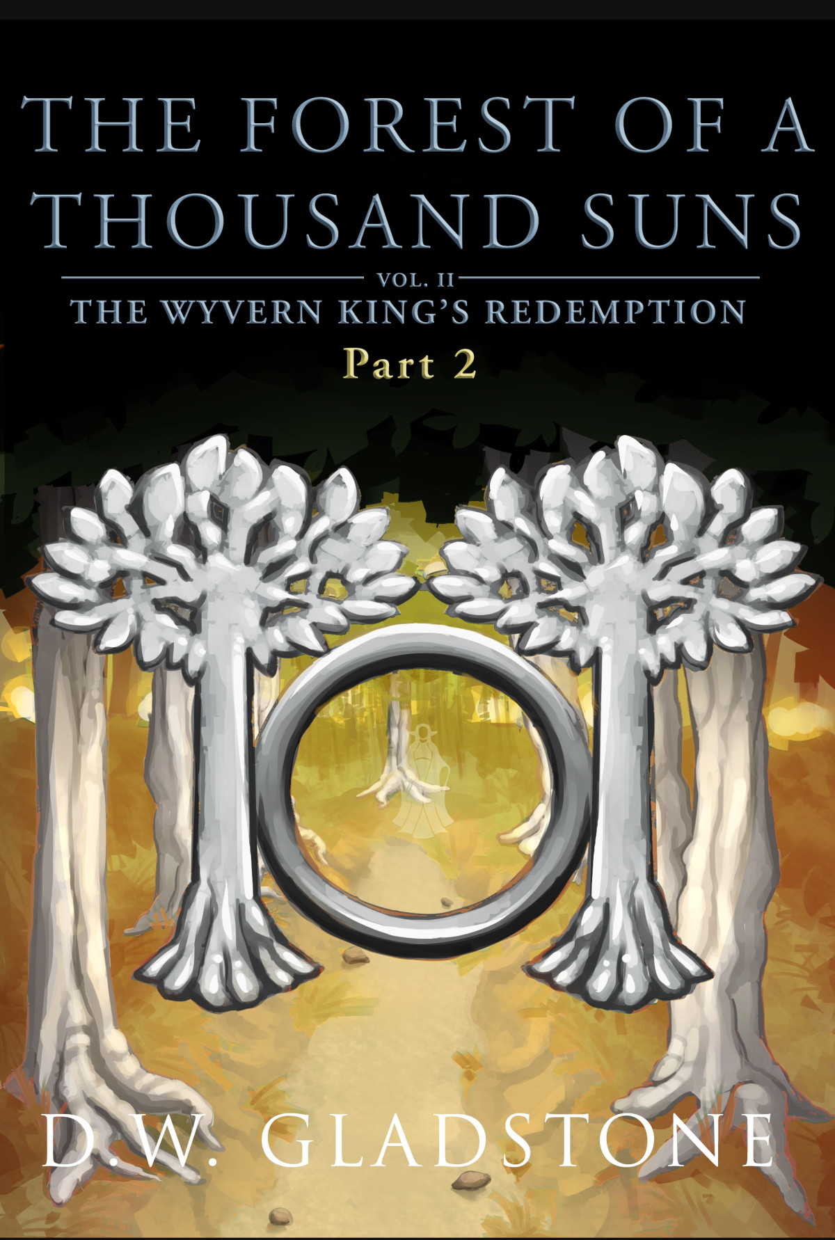 Forest Of A Thousand Suns Ed 1 Part 2 D W Gladstone