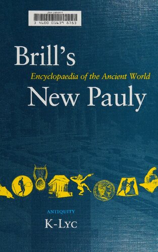 Brills New Pauly Encyclopaedia Of The Ancient World Klyc Hubert Cancik Editor
